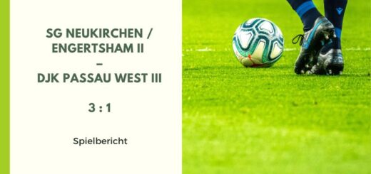 SG Neukirchen / Engertsham II – DJK Passau West III   3 : 1